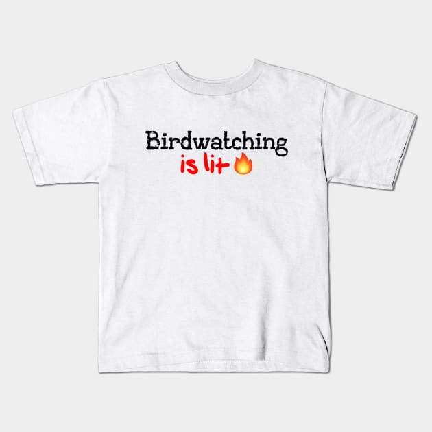 Birdwatching is lit! Kids T-Shirt by MysticTimeline